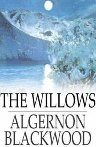 Title: The Willows, Author: Algernon Blackwood