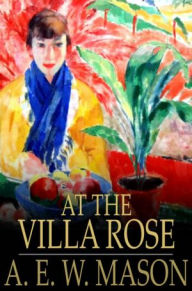 Title: At the Villa Rose, Author: A. E. W. Mason