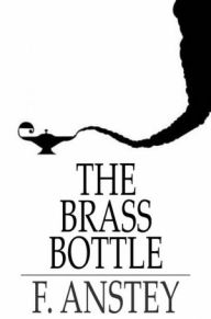 Title: The Brass Bottle, Author: F. Anstey