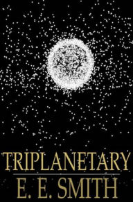 Title: Triplanetary, Author: E. E. Smith