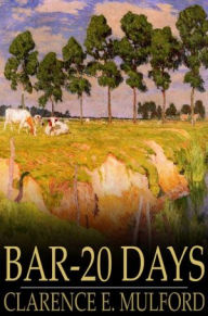 Title: Bar-20 Days, Author: Clarence E. Mulford