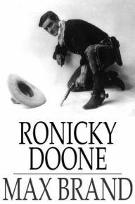 Title: Ronicky Doone, Author: Max Brand