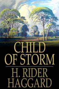 Title: Child of Storm, Author: H. Rider Haggard