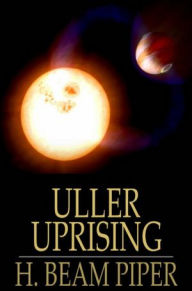 Title: Uller Uprising, Author: H. Beam Piper