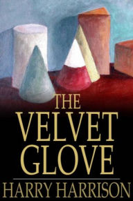 Title: The Velvet Glove, Author: Harry Harrison