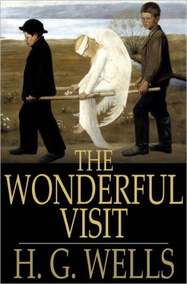 The Wonderful Visit by H. G. Wells | NOOK Book (eBook) | Barnes & Noble®