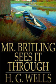 Title: Mr. Britling Sees it Through, Author: H. G. Wells