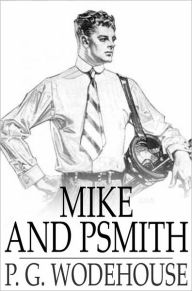 Title: Mike and Psmith, Author: P. G. Wodehouse