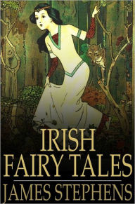 Title: Irish Fairy Tales, Author: James Stephens