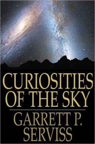 Title: Curiosities of the Sky, Author: Garrett P. Serviss