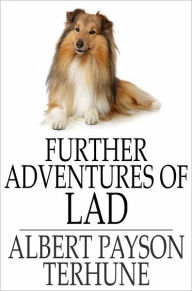 Title: Further Adventures of Lad, Author: Albert Payson Terhune