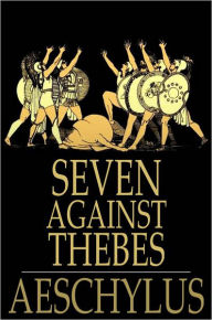 Title: Seven Against Thebes, Author: Aeschylus