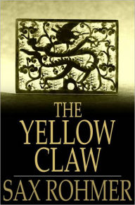 Title: The Yellow Claw, Author: Sax Rohmer