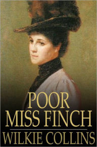 Title: Poor Miss Finch, Author: Wilkie Collins
