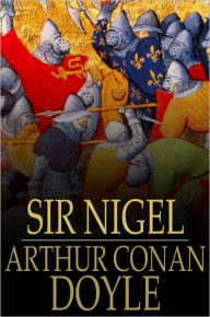 Title: Sir Nigel, Author: Arthur Conan Doyle