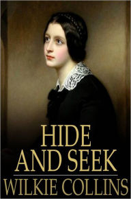 Title: Hide and Seek, Author: Wilkie Collins