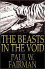 The Beasts in the Void