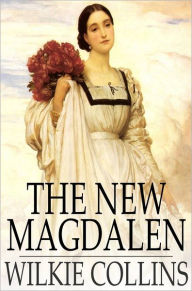 Title: The New Magdalen, Author: Wilkie Collins