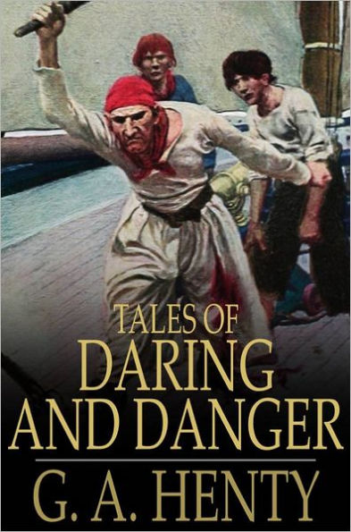 Tales of Daring and Danger