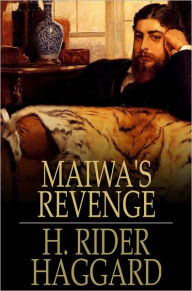 Title: Maiwa's Revenge: The War of the Little Hand, Author: H. Rider Haggard