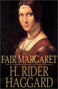 Title: Fair Margaret, Author: H. Rider Haggard