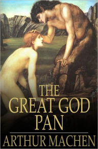 Title: The Great God Pan, Author: Arthur Machen