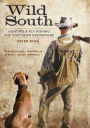 Wild South: Hunting & Fly Fishing the Southern Hemisphere