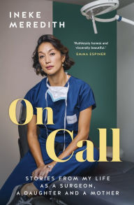 Free ebook mobi downloads On Call: Stories from my life as a surgeon, a daughter and a mother 9781775492689 English version MOBI