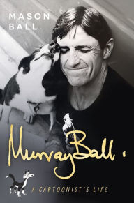 Title: Murray Ball: A Cartoonist's Life, Author: Mason Ball