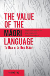 Title: The Value of the Maori Language: Te Hua o te Reo Maori, Author: Rawinia Higgins