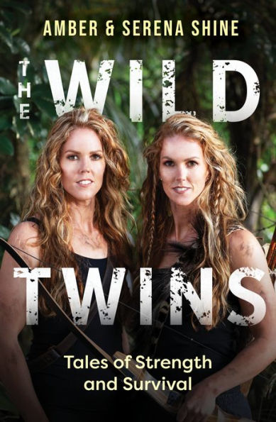 The Wild Twins: Tales of Strength and Survival