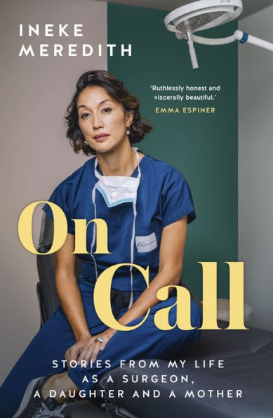 On Call: Stories from my life as a surgeon, daughter and mother