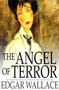 Title: The Angel of Terror, Author: Edgar Wallace