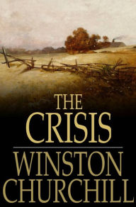 Title: The Crisis, Author: Winston Churchill