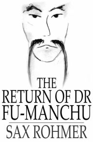 Title: The Return of Dr. Fu-Manchu, Author: Sax Rohmer