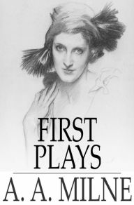 Title: First Plays, Author: A. A. Milne