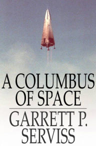 Title: A Columbus of Space, Author: Garrett P. Serviss