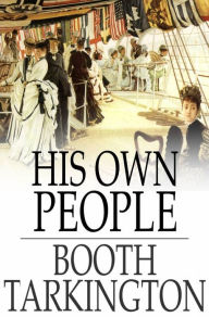 Title: His Own People, Author: Booth Tarkington