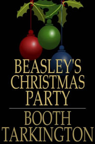 Title: Beasley's Christmas Party, Author: Booth Tarkington