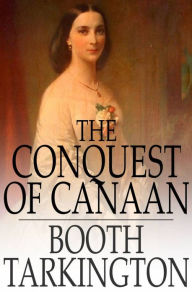 Title: The Conquest of Canaan, Author: Booth Tarkington