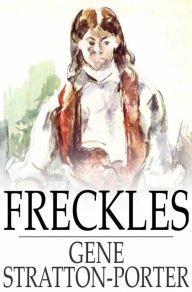 Title: Freckles, Author: Gene Stratton-Porter