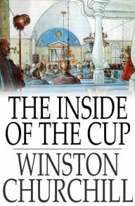 Title: The Inside of the Cup, Author: Winston Churchill