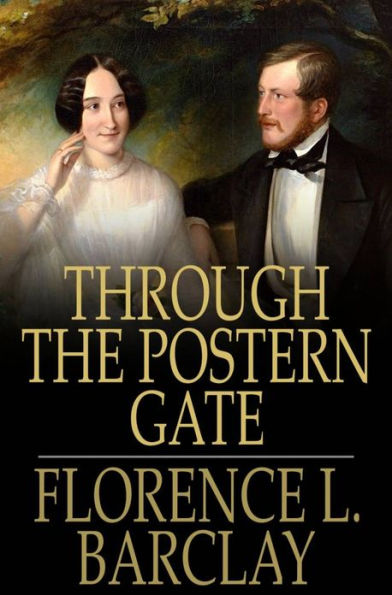 Through the Postern Gate: A Romance in Seven Days