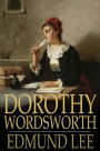 Dorothy Wordsworth: The Story of a Sister's Love