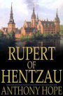 Rupert of Hentzau: From The Memoirs of Fritz Von Tarlenheim: The Sequel to The Prisoner of Zenda