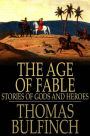 The Age of Fable: Stories of Gods and Heroes