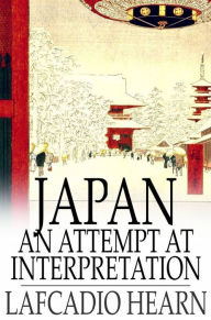Title: Japan: An Attempt at Interpretation, Author: Lafcadio Hearn