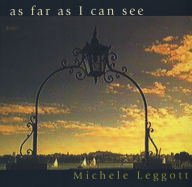 Title: As Far As I Can See: Poems by Michele Leggott, Author: Michele Leggott