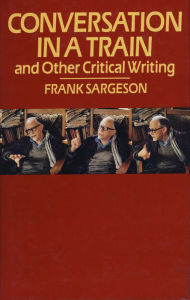 Title: Conversation in a Train and Other Critical Writings, Author: Frank Sargeson