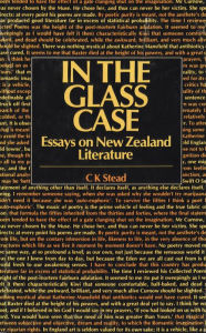 Title: In the Glass Case: Essays on New Zealand Literature, Author: C. K. Stead